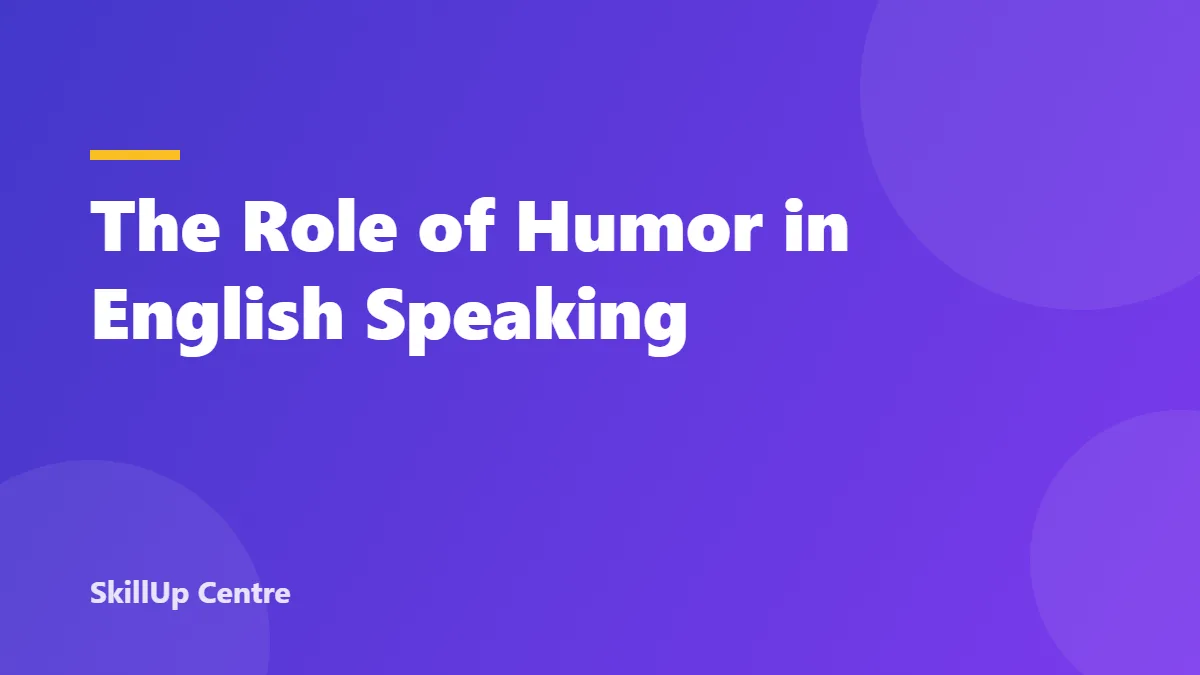 The Role of Humor in English Speaking